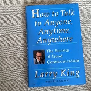 How to Talk to Anyone, Anytime, Anywhere book by Larry king